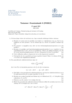 Tentamen i Kvantmekanik II (FK5012) - Fysikum