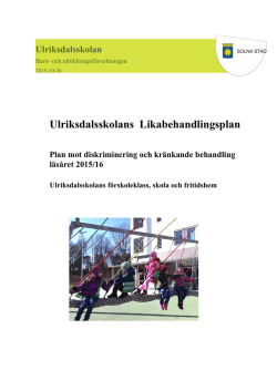 Ulriksdalsskolans likabehandlingsplan 2015/2016 (PDF
