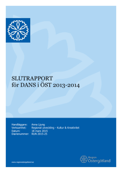 SLUTRAPPORT för DANS i ÖST 2013-2014