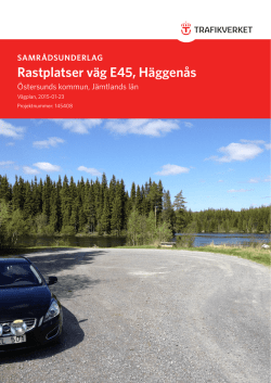 SAMRÅDSUNDERLAG Rastplatser väg E45, Häggenås
