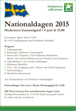Nationaldagen 2015 Hedemora Gammelgård • 6 juni kl 15.00