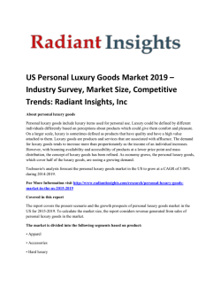 US Personal Luxury Goods Market Growth And Size Report To 2019: Radiant Insights, Inc
