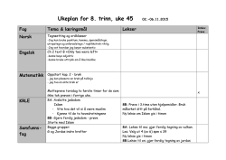 Ukeplan for 8. trinn, uke 45 02.-06.11.2015 Fag Tema & læringsmål