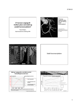 CT koronar angiografi -‐hvilken plass ved stabil og ustabil