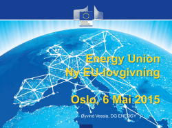 Energy Union Ny EU-lovgivning Oslo, 6 Mai 2015