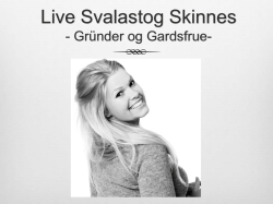 Live Svalastog Skinnes, Skinnes Gård