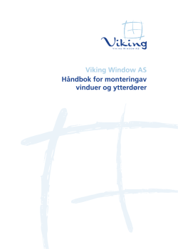 Viking Window AS Håndbok for monteringav vinduer og ytterd¸rer