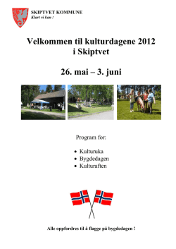 Velkommen til kulturdagene 2012 i Skiptvet 26. mai – 3. juni