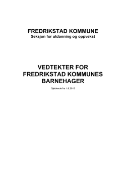 VEDTEKTER FOR FREDRIKSTAD KOMMUNES BARNEHAGER