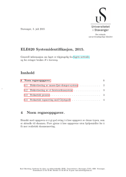 ELE620 Systemidentifikasjon, 2015. Innhold 4 Noen regneoppgaver.