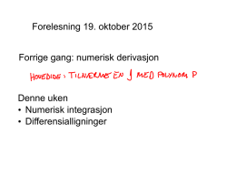 numerisk derivasjon Denne uken • Numerisk integrasjon