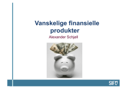Alexander Schjøll: Vanskelige finansielle produkter