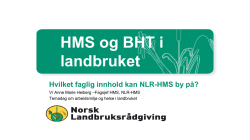 HMS og BHT i landbruket v/Anne Marie Heiberg