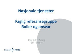 Referansegrupper roller og ansvar v/Grete Åsvang, Helse Nord RHF