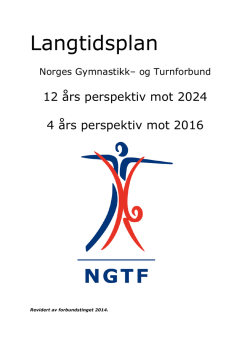 NGTF Langtidsplan 2014 – 2024 - Norges gymnastikk og turnforbund