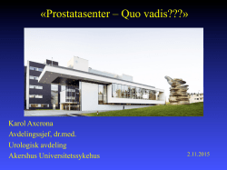 Prostatasenter – Quo vadis?» ved Karol Axcrona, avdelingsjef
