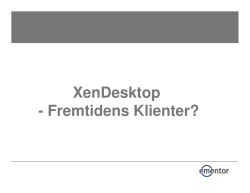 XenDesktop - Fremtidens Klienter?