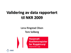 Erfaringer fra Nasjonalt hoftebruddregister v/Lena Ringstad Olsen