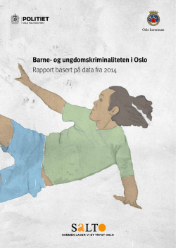 og ungdomskriminaliteten i Oslo Rapport basert på data fra