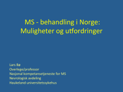 MS -‐ behandling i Norge: Muligheter og