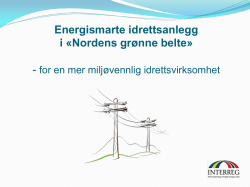 Energismarte idrettsanlegg i «Nordens grønne belte»