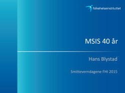 MSIS 40 år - historisk tilbakeblikk v/Hans Blystad, Folkehelseinstituttet