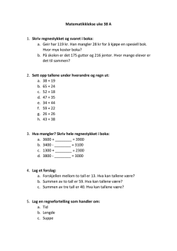 Matematikklekse uke 38 A 1. Skriv regnestykket og svaret i boka: a