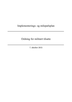 Implementerings- og milepælsplan Ordning for militært