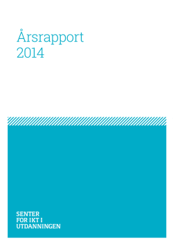 Årsrapport 2014 - Senter for IKT i utdanningen