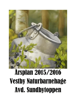 Årsplan 2015/2016 Vestby Naturbarnehage Avd. Sundbytoppen