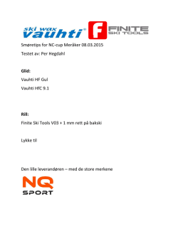 Smøretips for NC-cup Meråker 08.03.2015 Testet av: Per Hegdahl