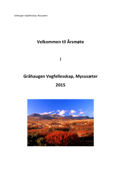 Velkommen til Årsmøte i Gråhaugen Vegfellesskap, Mysusæter 2015