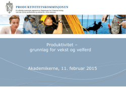 Produktivitet – grunnlag for vekst og velferd Akademikerne, 11