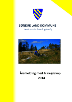 SØNDRE LAND KOMMUNE Årsmelding med årsregnskap 2014