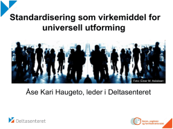 Standardisering som virkemiddel for universell utforming: Åse Kari