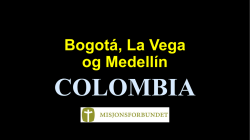 Bogotá, La Vega og Medellín
