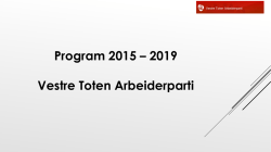 PowerPoint-presentasjon - Vestre Toten Arbeiderparti