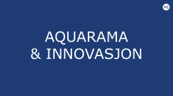 Unni Mesel: Aquarama og innovasjon