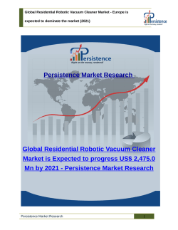 Global Residential Robotic Vacuum Cleaner Market - Size, Share, Trend Analysis to 2021