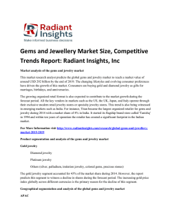 Gems and Jewellery Market Trends, Growth And Forecast Up To 2019 By Radiant Insights, Inc
