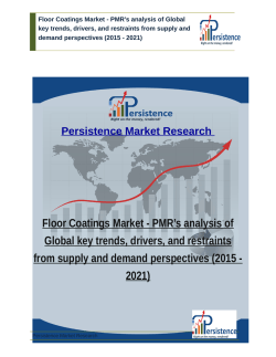 Floor Coatings Market - PMR’s analysis of Global key trends, drivers, and restraints from supply and demand perspectives (2015 - 2021)