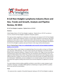 Latest Report - Global B-Cell Non-Hodgkin Lymphoma Industry Size, Growth Trends, 2015: Radiant Insights, Inc