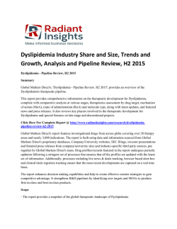 Dyslipidemia Industry Share and Size, Trends and Growth, Analysis and Pipeline Review, H2 2015
