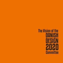 The Vision of the Danish Design2020 Committee