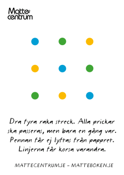 Dra fyra raka streck. Alla prickar ska passeras, men