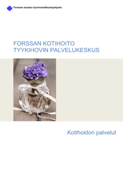 FORSSAN KOTIHOITO TYYKIHOVIN PALVELUKESKUS Kotihoidon