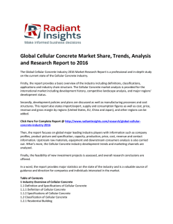 Global Cellular Concrete Market Share, Trends, Analysis and Research Report to 2016 by Radiant Insights