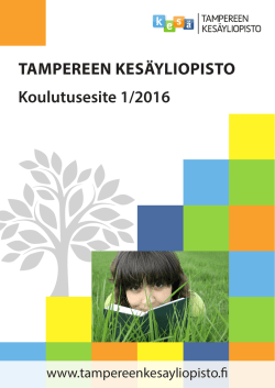 TAMPEREEN KESÄYLIOPISTO Koulutusesite 1/2016