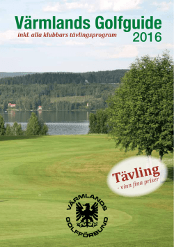 Missa inte Värmlands Golfguide 2016 med info om alla våra klubbar