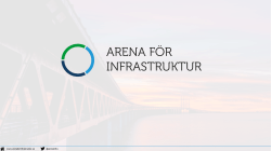 Ladda ner presentation - Arena för infrastruktur